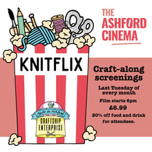 Load image into Gallery viewer, Knitflix @The Ashford Cinema - Last Tues of the month 5.30 (film at 6pm)