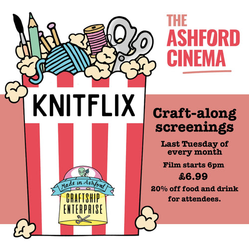 Knitflix @The Ashford Cinema - Last Tues of the month 5.30 (film at 6pm)