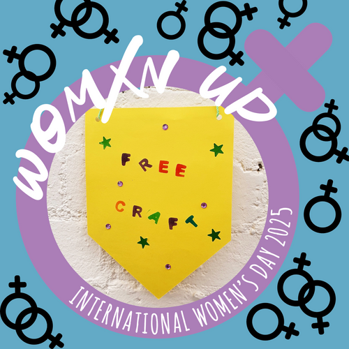 International Woman's Day Special - Free family craft Saturday 8th March 10:30 - 11:15